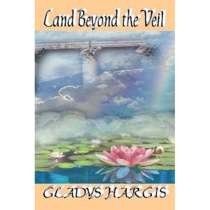 Land Beyond the Veil, Gladys Hargis (Author)