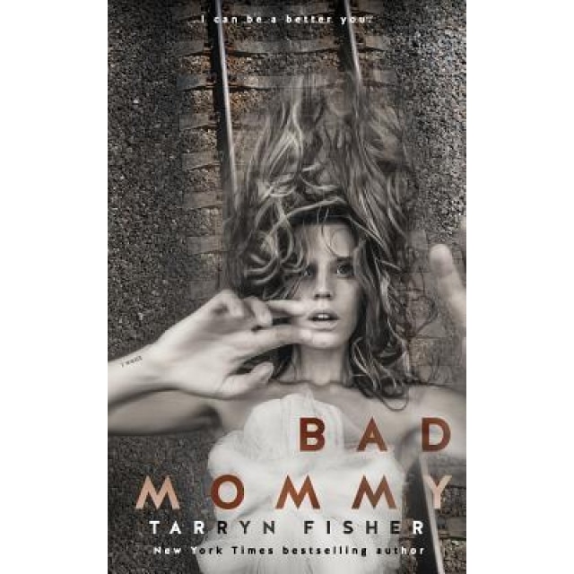 Bad Mommy, Tarryn Fisher (Author)