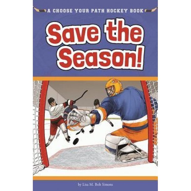 Save the Season: A Choose Your Path Hockey Book, Lisa Bolt Simons (Author)