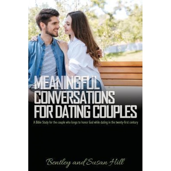 Meaningful Conversations for Dating Couples, Bentley Hill (Author)