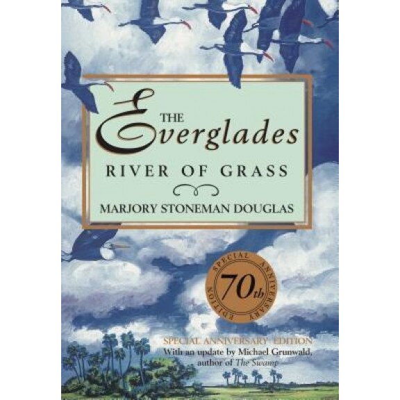 The Everglades: River of Grass, Marjory Stoneman Douglas (Author)
