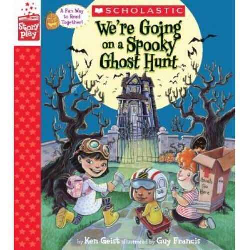 We're Going on a Spooky Ghost Hunt: A Storyplay Book, Ken Geist (Author)