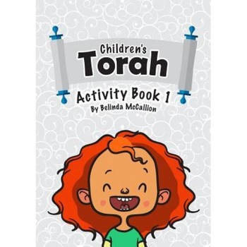 Children's Torah: Activity Book 1, Belinda McCallion (Author) Children's Torah: Activity Book 1, Belinda McCallion (Author)