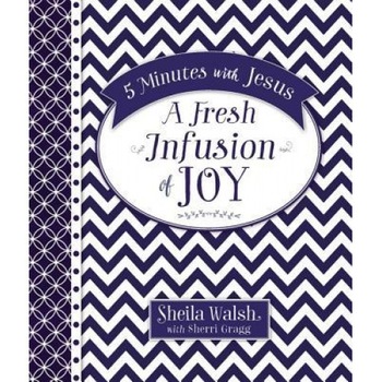 5 Minutes with Jesus: A Fresh Infusion of Joy, Sheila Walsh (Author) 5 Minutes with Jesus: A Fresh Infusion of Joy, Sheila Walsh (Author)