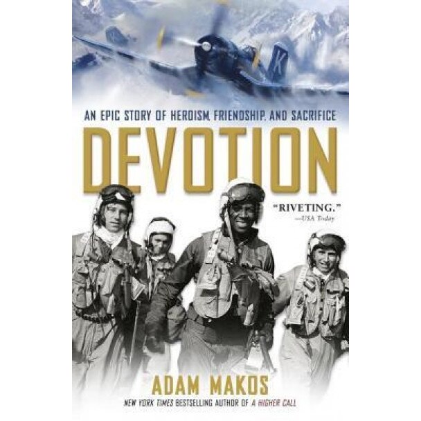 Devotion: An Epic Story of Heroism, Friendship, and Sacrifice, Adam Makos (Author)