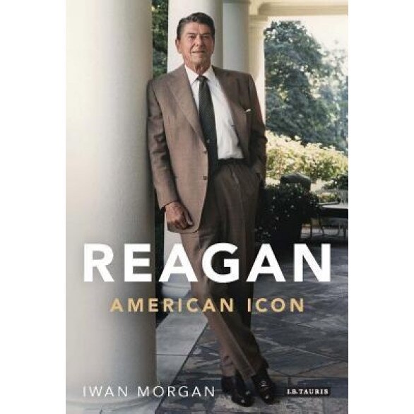 Reagan, Iwan Morgan (Author)