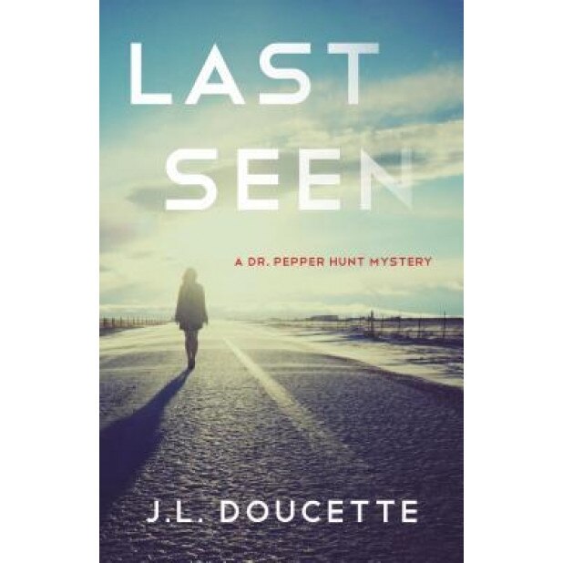 Last Seen: A Dr. Pepper Hunt Mystery, J. L. Doucette (Author)
