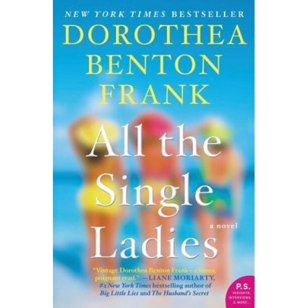 All the Single Ladies, Dorothea Benton Frank (Author)