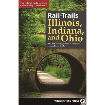 Rail-Trails Illinois, Indiana, and Ohio: The Definitive Guide to the Region's Top Multiuse Trails, Rails-To-Trails Conservancy (Author) Rail-Trails Illinois, Indiana, and Ohio: The Definitive Guide to the Region's Top Multiuse Trails, Rails-To-Trails Conservancy (Author)