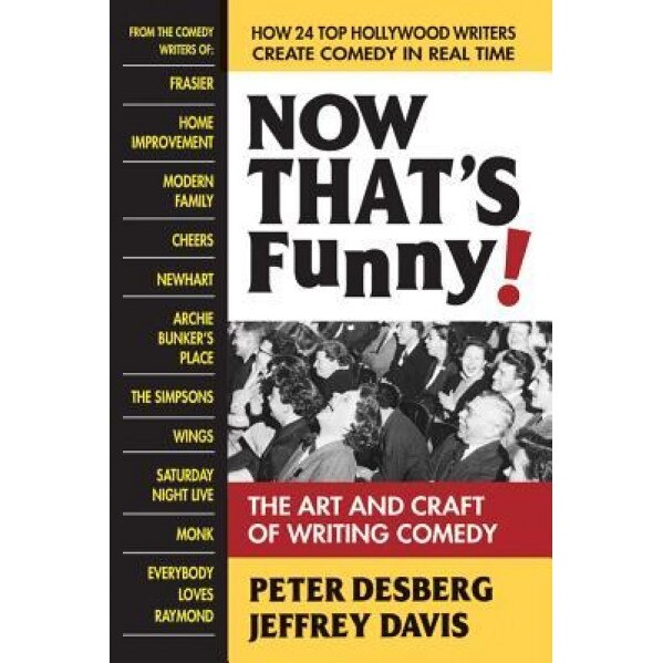 Now That's Funny!: The Art and Science of Writing Comedy, Peter Desberg (Author)