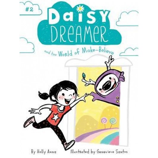 Daisy Dreamer and the World of Make-Believe, Holly Anna (Author)