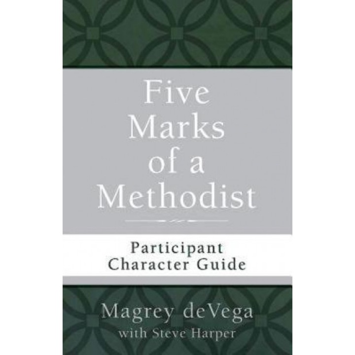 Five Marks of a Methodist: Participant Character Guide, Magrey R. Devega (Author)