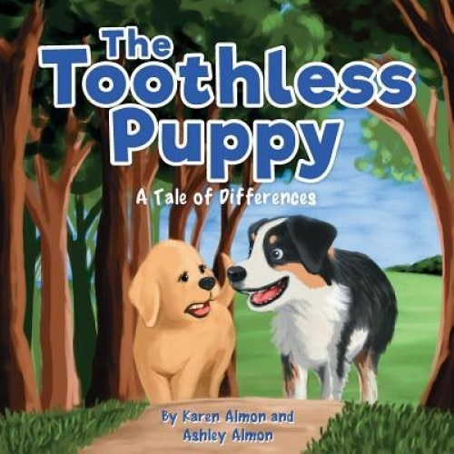The Toothless Puppy: A Tale of Differences, Karen Almon (Author)