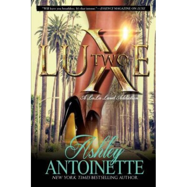 Luxe 2: A Lala Land Addiction, Ashley Antoinette (Author)