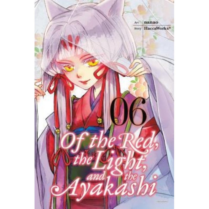 Of the Red, the Light, and the Ayakashi, Vol. 6, Haccaworks (Author)