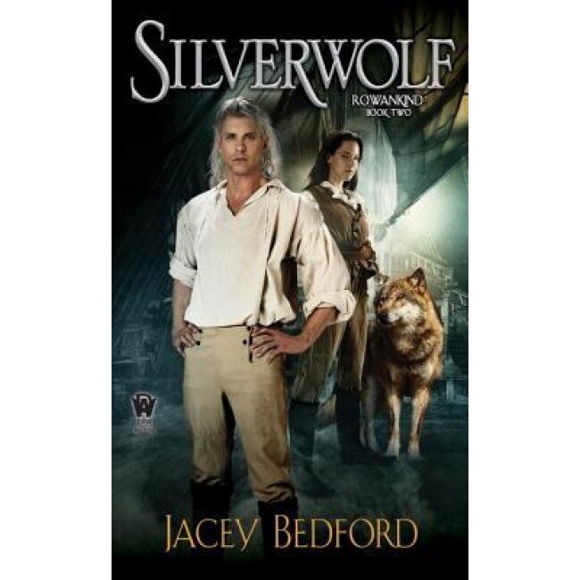 Silverwolf: Rowandkind: Book Two, Jacey Bedford (Author)