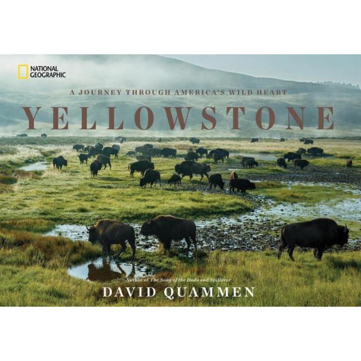 Yellowstone: A Journey Through America's Park, David Quammen (Author)