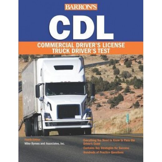 Barron's CDL: Commercial Driver's License Test, 4th Edition, Mike Byrnes and Associates (Author)