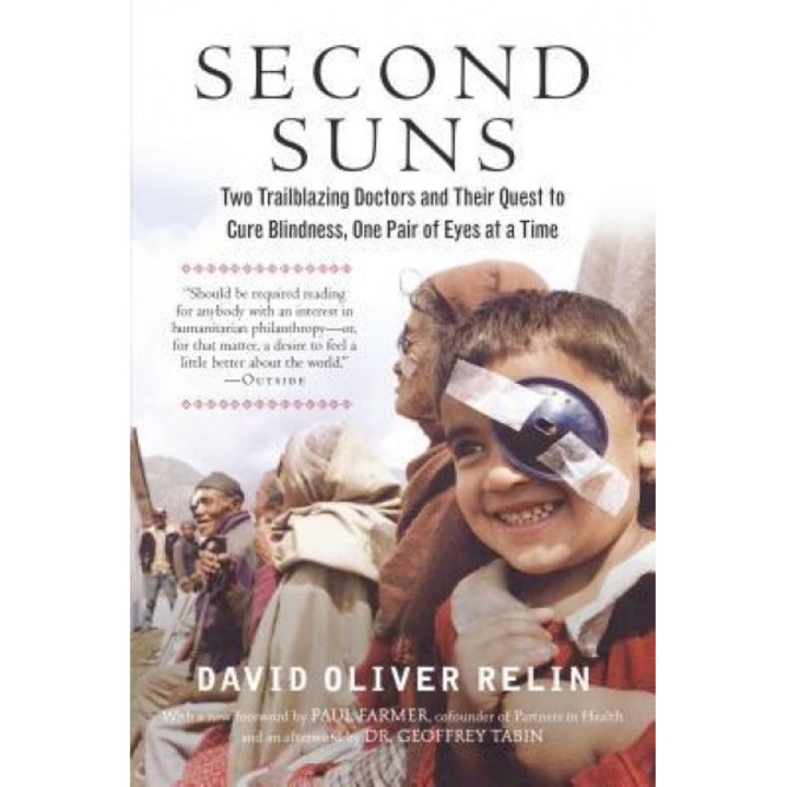Second Suns: Two Trailblazing Doctors and Their Quest to Cure Blindness, One Pair of Eyes at a Time, David Oliver Relin (Author)
