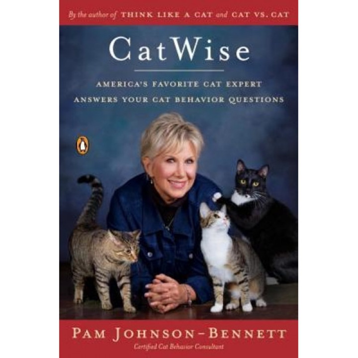 Catwise: America's Favorite Cat Expert Answers Your Cat Behavior Questions, Pam Johnson-Bennett (Author)