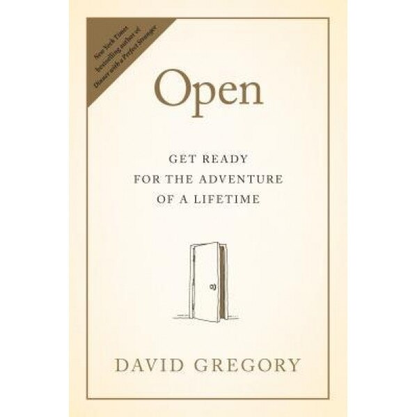Open: Get Ready for the Adventure of a Lifetime, David Gregory (Author)