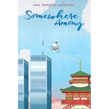 Somewhere Among, Annie Donwerth-Chikamatsu (Author) Somewhere Among, Annie Donwerth-Chikamatsu (Author)