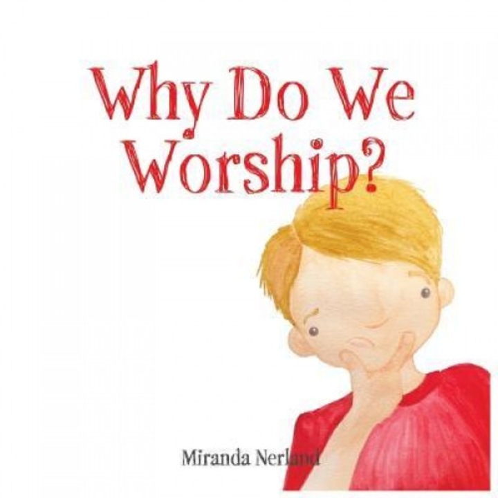 Why Do We Worship?, Miranda Nerland (Author)