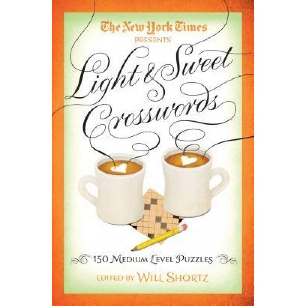 The New York Times Light & Sweet Crosswords: 150 Medium-Level Puzzles, New York Times the (Author)