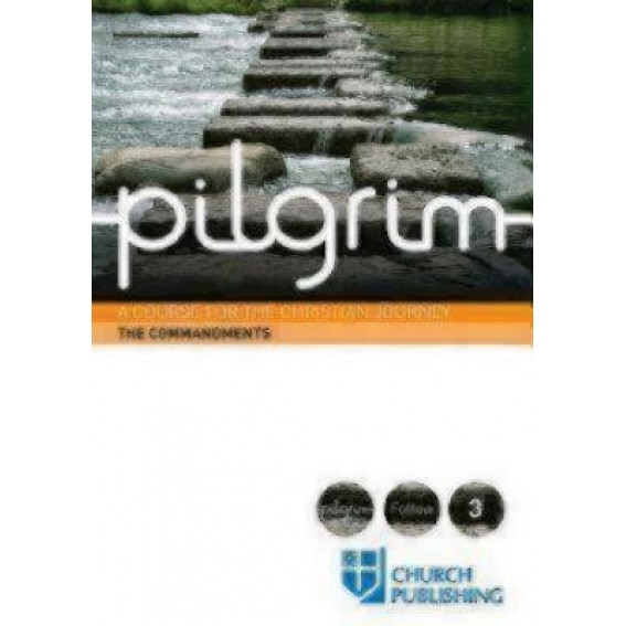 Pilgrim the Commandments: A Course for the Christian Journey, Robert Atwell (Author)