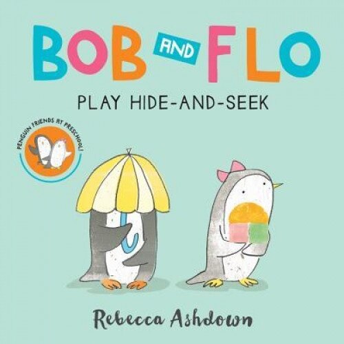 Bob and Flo Play Hide-And-Seek (Board Book), Rebecca Ashdown (Author)