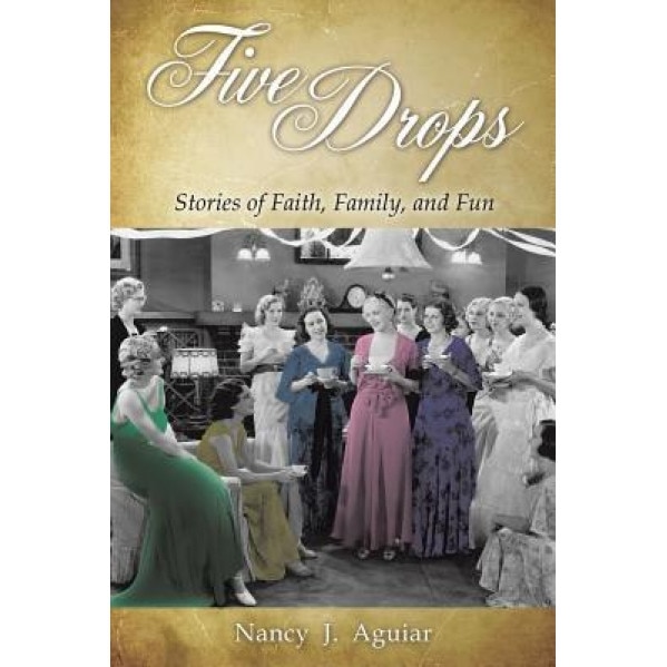 Five Drops, Nancy J. Aguiar (Author)