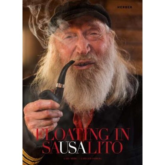 Floating in Sausalito: Photographs by Lars Strandberg, Lars Aberg (Editor)