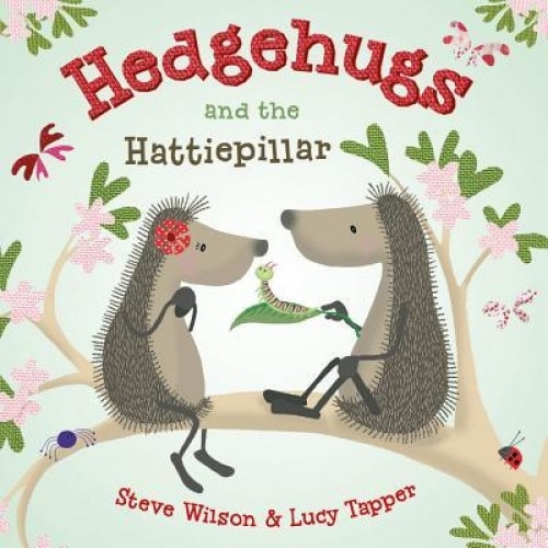 Hedgehugs and the Hattiepillar, Steve Wilson (Author)