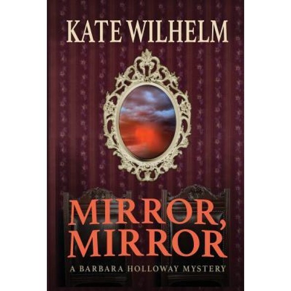 Mirror, Mirror, Kate Wilhelm (Author)