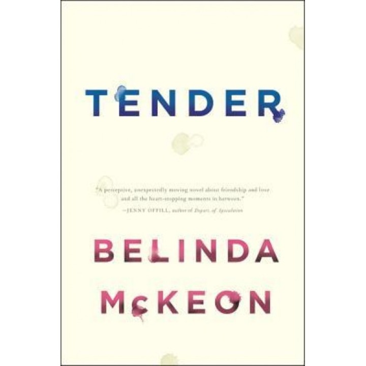 Tender, Belinda McKeon (Author)