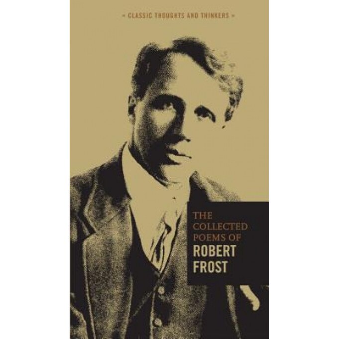 The Collected Poems of Robert Frost, Robert Frost (Author)