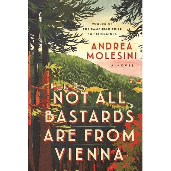 Not All Bastards Are from Vienna, Andrea Molesini (Author)