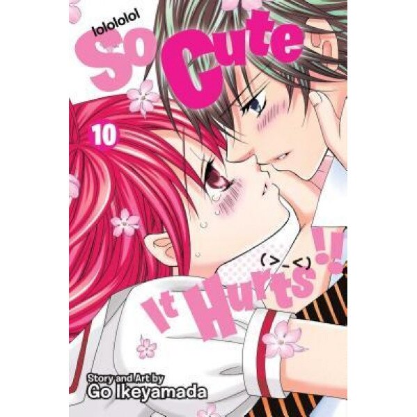 So Cute It Hurts!!, Vol. 10, Go Ikeyamada (Author)