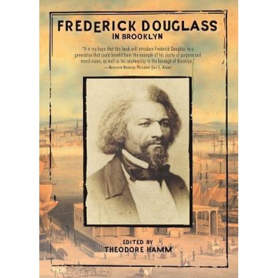 Frederick Douglass in Brooklyn, Frederick Douglass (Author)