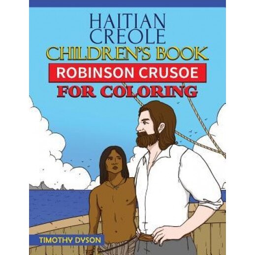 Haitian Creole Children's Book: Robinson Crusoe for Coloring, Timothy Dyson (Author)