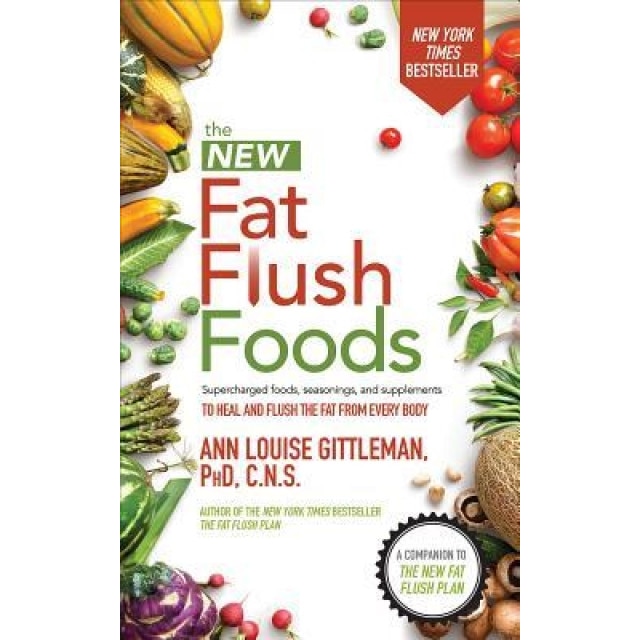 The New Fat Flush Foods, Ann Louise Gittleman (Author)