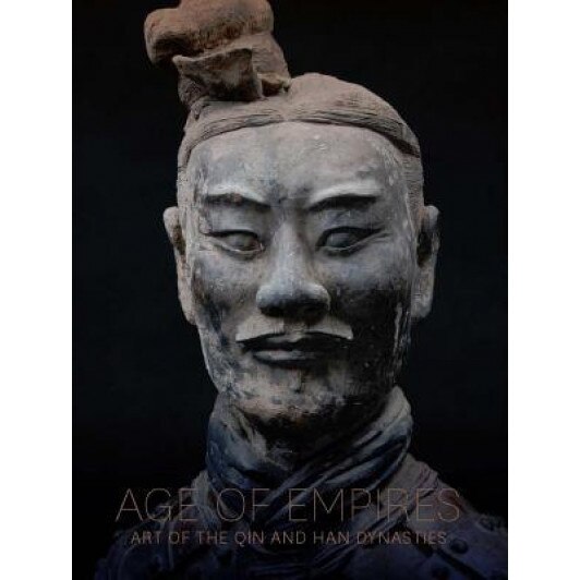 Age of Empires: Art of the Qin and Han Dynasties, Zhixin Sun (Author)