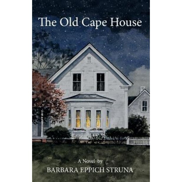 The Old Cape House, Barbara Eppich Struna (Author)