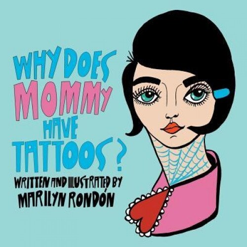 Why Does Mommy Have Tattoos?, Marilyn Rondon (Author)
