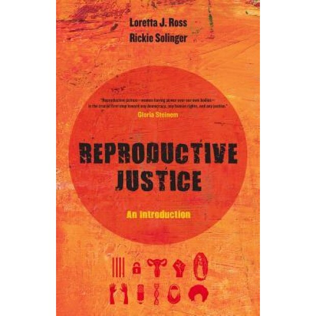 Reproductive Justice: An Introduction, Loretta Ross (Author)
