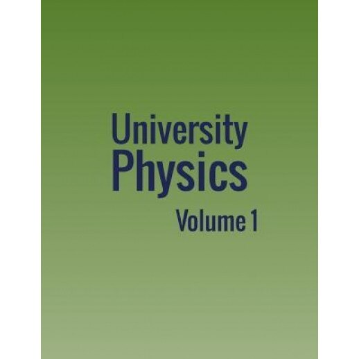 University Physics: Volume 1, Openstax (Author)