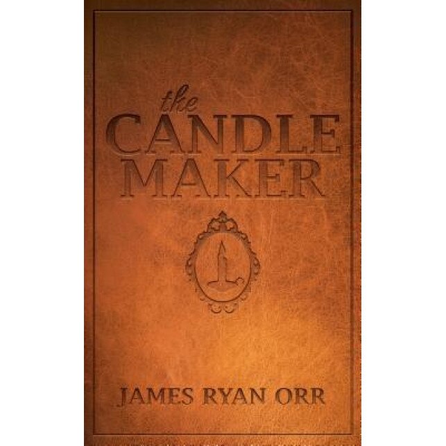The Candle Maker, James Ryan Orr (Author)