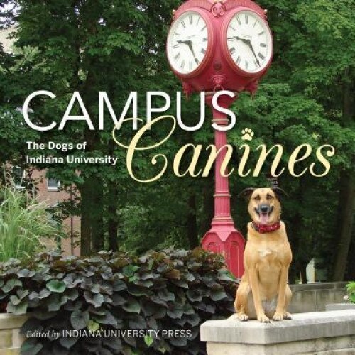 Campus Canines: The Dogs of Indiana University, James Farlow (Author)