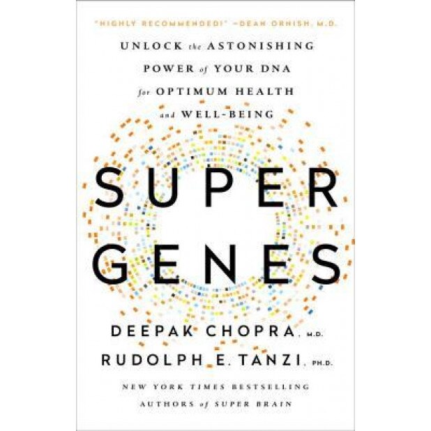 Super Genes: Unlock the Astonishing Power of Your DNA for Optimum Health and Well-Being, Deepak Chopra (Author)