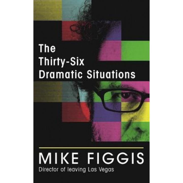 The Thirty-Six Dramatic Situations, Mike Figgis (Author)